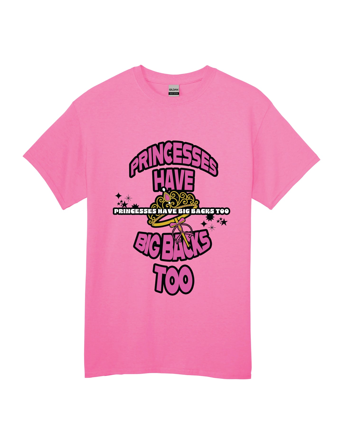 Princesses Have Big Backs Too T-shirt